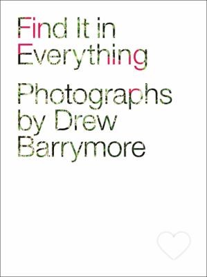 Cover for Find It in Everything Photographs